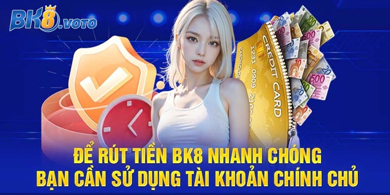 Lưu ý cần nắm khi thực hiện rút tiền BK8